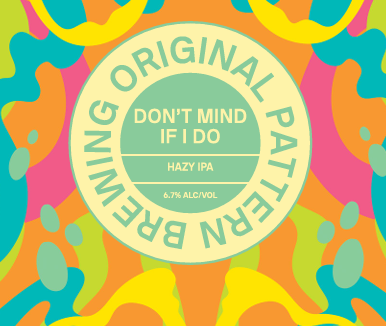 Don't Mind If I Do HAZY IPA (PICK UP) **Releasing Friday 9/11 at Noon**