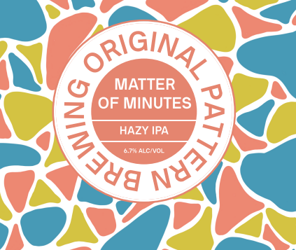 Matter Of Minutes HAZY IPA (SHIPPING) **NEW**